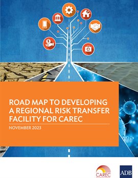 Cover image for Road Map to Developing a Regional Risk Transfer Facility for CAREC