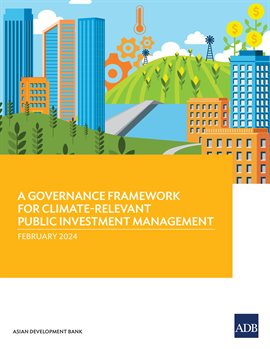 Cover image for A Governance Framework for Climate Relevant Public Investment Management