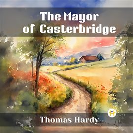 Imagen de portada para The Mayor of Casterbridge