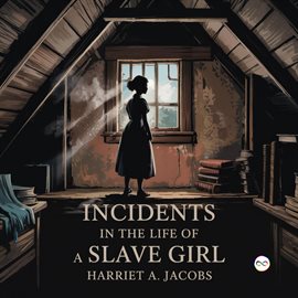 Incidents in the Life of a Slave Girl