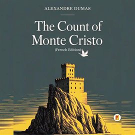 The Count of Monte Cristo / Le Comte de Monte-Cristo (Four Volumes in One)