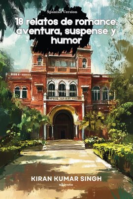 Cover image for 18 Relatos De Romance, Aventura, Suspense Y Humor