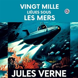 Vingt mille Lieues Sous Les Mers / Twenty Thousand Leagues Under the Sea