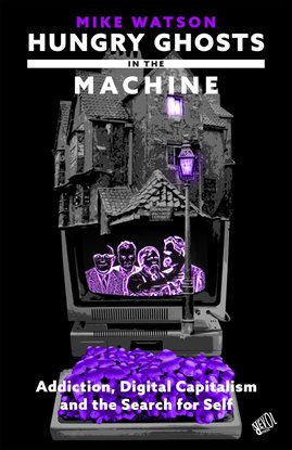 Cover image for Hungry Ghosts in the Machine