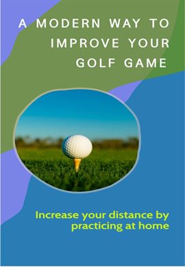 Cover image for A Modern Way to Improve Your Golf Game