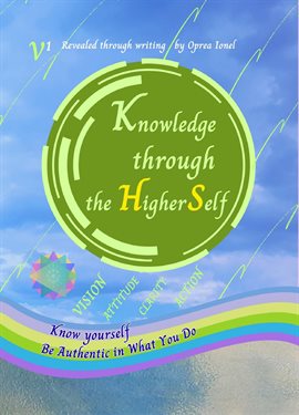 Knowledge Through the Higher Self Knowledge Through the Higher Self