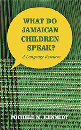 Cover image for What Do Jamaican Children Speak?