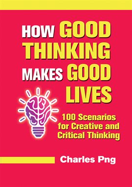 Cover image for How Good Thinking Makes Good Lives