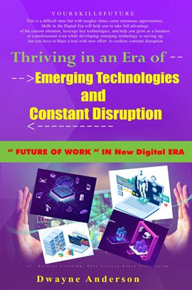 Cover image for Thriving in an Era of Emerging Technologies and Constant Disruption