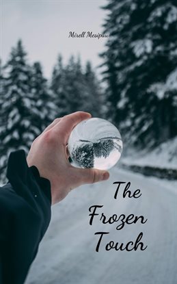 The Frozen Touch