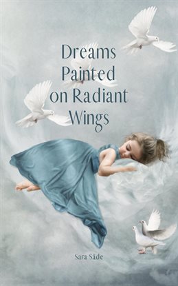 Imagen de portada para Dreams Painted on Radiant Wings