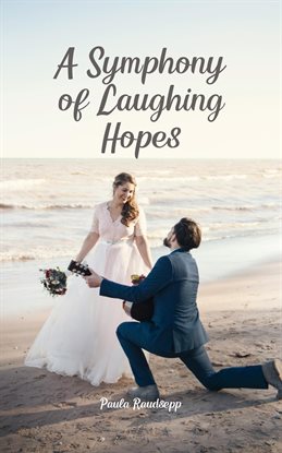 Cover image for A Symphony of Laughing Hopes