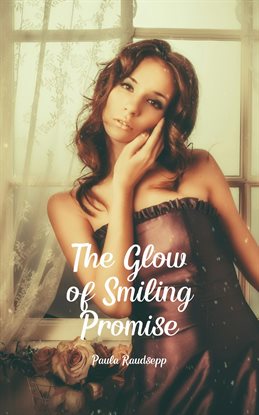 Cover image for The Glow of Smiling Promise