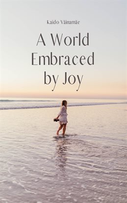 Cover image for A World Embraced by Joy