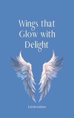 Imagen de portada para Wings That Glow With Delight