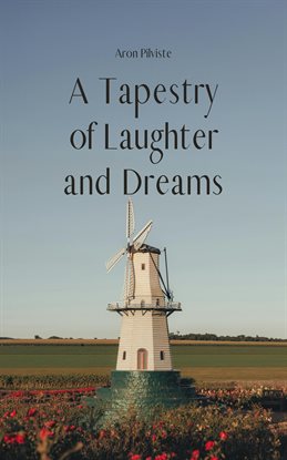 Cover image for A Tapestry of Laughter and Dreams