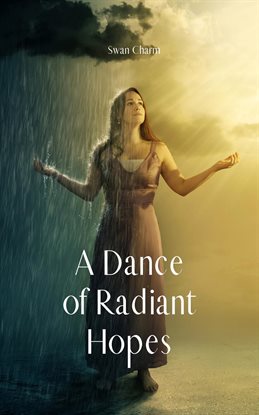 A Dance of Radiant Hopes