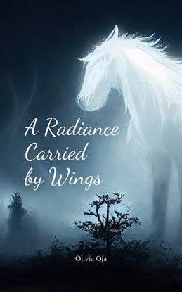 Cover image for A Radiance Carried by Wings