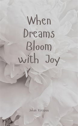 When Dreams Bloom With Joy