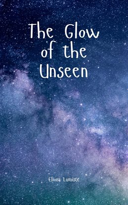 The Glow of the Unseen