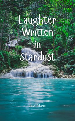 Cover image for Laughter Written in Stardust