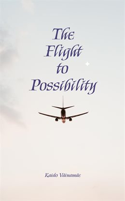 Imagen de portada para The Flight to Possibility