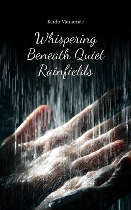 Cover image for Whispering Beneath Quiet Rainfields