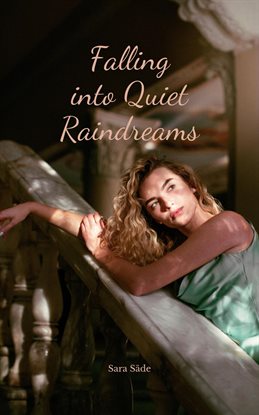 Cover image for Falling Into Quiet Raindreams