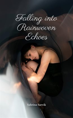 Imagen de portada para Falling Into Rainwoven Echoes