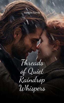 Cover image for Threads of Quiet Raindrop Whispers
