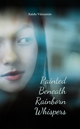 Painted Beneath Rainborn Whispers