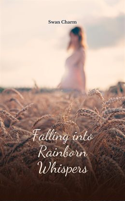 Cover image for Falling Into Rainborn Whispers