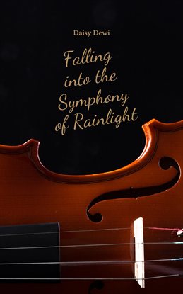 Cover image for Falling Into the Symphony of Rainlight