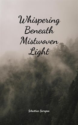 Cover image for Whispering Beneath Mistwoven Light