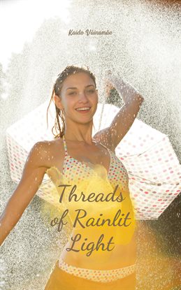 Cover image for Threads of Rainlit Light