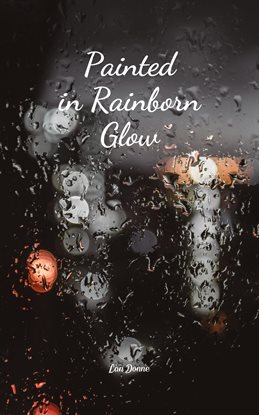 Cover image for Painted in Rainborn Glow