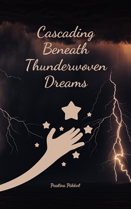 Cover image for Cascading Beneath Thunderwoven Dreams