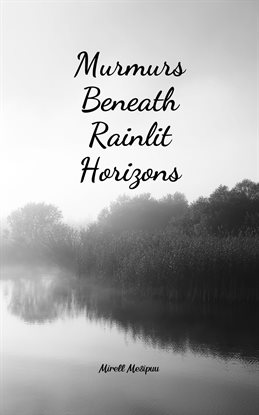 Imagen de portada para Murmurs Beneath Rainlit Horizons