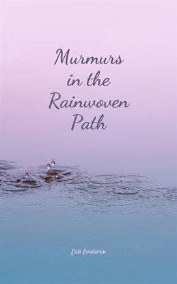 Cover image for Murmurs in the Rainwoven Path