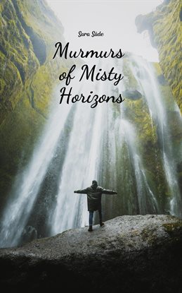 Murmurs of Misty Horizons