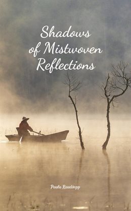 Shadows of Mistwoven Reflections
