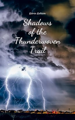 Cover image for Shadows of the Thunderwoven Trail