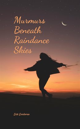 Cover image for Murmurs Beneath Raindance Skies