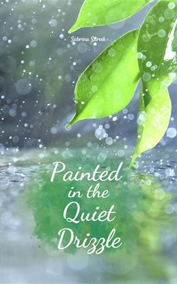 Painted in the Quiet Drizzle