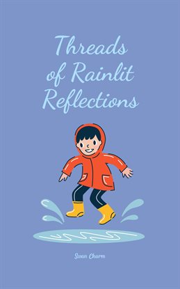 Threads of Rainlit Reflections