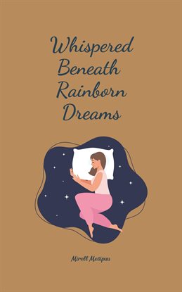 Imagen de portada para Whispered Beneath Rainborn Dreams