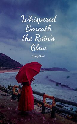 Cover image for Whispered Beneath the Rain's Glow