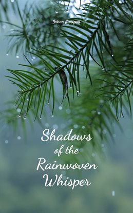 Shadows of the Rainwoven Whisper
