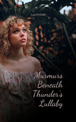 Cover image for Murmurs Beneath Thunder's Lullaby