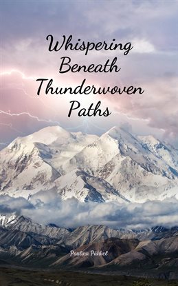 Cover image for Whispering Beneath Thunderwoven Paths